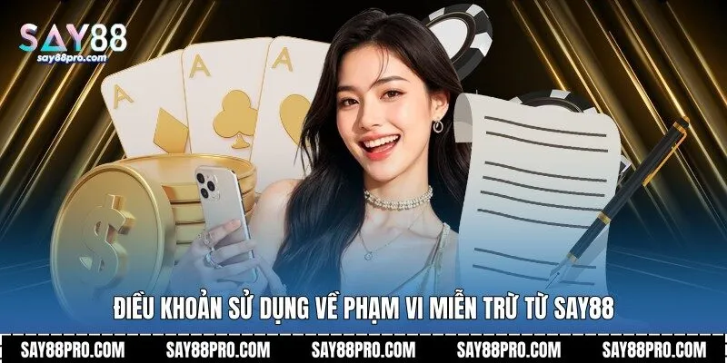 Điều khoản sử dụng về phạm vi miễn trừ từ Say88