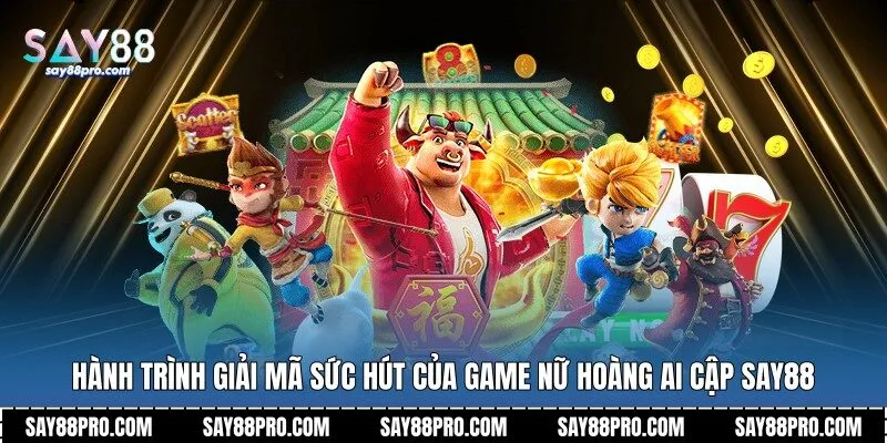 Hành trình giải mã sức hút của game nữ hoàng Ai Cập Say88