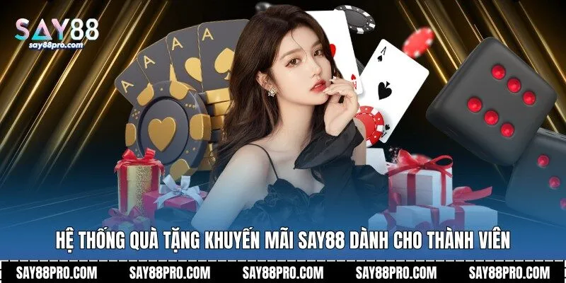 Hệ thống quà tặng khuyến mãi Say88 dành cho thành viên