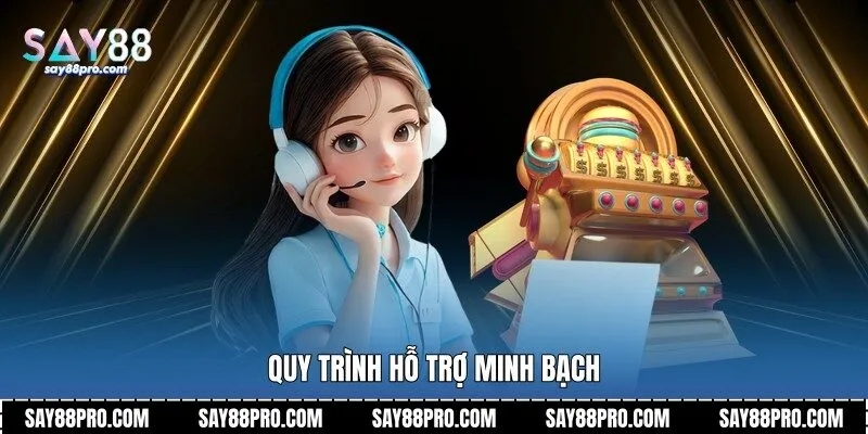 Quy trình hỗ trợ minh bạch